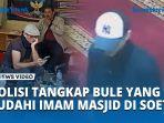 Polisi-tangkap-Bule-yang-Ludahi-Imam-Masjid-Kota-Bandung-di-Bandara-Soekarno-Hatta.jpg