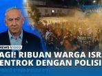 Ribuan-Warga-Israel-Kembali-Bentrok-Anarkis-dengan-Polisi-Demo-Tuntut-PM-Netanyahu-Lengser.jpg