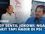 Roy-Sentil-Jokowi-Ngaku-Sakit-Tapi-Hadir-Di-PSI.jpg
