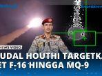 Rudal-Houthi-Targetkan-Jet-Tempur-F-16-hingga-MQ-9-Milik-AS.jpg