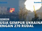 Rusia-Gempur-Ukraina-dengan-270-Rudal-Serangan-Terbesar-dalam-25-Tahun.jpg