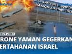 Serangan-Drone-Yaman-Tembus-Pertahanan-Israel-Bandara-hingga-Pusat-Nuklir-Dimona-Jadi-Sasaran.jpg