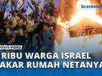 Situasi-Mencekam-3-Ribu-Warga-Israel-Kepung-Bakar-Rumah-PM-Netanyahu.jpg