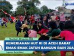 Suasana-Kemeriahan-HUT-ke-77-RI-di-Aceh-Barat-Emak-emak-Jatuh-Bangun-Raih-Juara.jpg