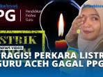 TRAGIS-PERKARA-LISTRIK-GURU-ACEH-GAGAL-PPG.jpg
