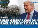 TRUMP-GEMPARKAN-DUNIA-Israel-Setuju-Tarik-IDF-dari-Gaza.jpg
