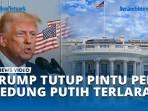 TRUMP-TUTUP-PINTU-PERS-GEDUNG-PUTIH-TERLARANG.jpg