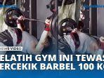 Tercekik-Barbel-Seberat-100-kg-Pelatih-Gym-Ini-Tewas-Saat-Angkat-Beban-Melebihi-di-Gym.jpg