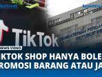 TikTok-Shop-Hanya-Boleh-Promosi-Barang.jpg