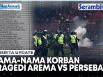 VIDEO Berikut Ini Nama-nama Korban Tragedi Arema vs Persebaya