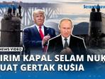 VIDEO - Perang di Medsos, Trump Akui Kapal Selam Nuklir untuk Gertakan Pemimpin Rusia