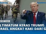 ULTIMATUM-KERAS-TRUMP-TUNTUT-Israel-Angkat-Kaki-dari-Gaza-Hamas-Lucuti-Senjata.jpg