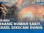 Usai-Serang-Rumah-Sakit-Israel-Dikecam-Dunia.jpg