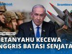 VIDEO-Dikhianati-Sekutu-PM-Israel-Sebut-Inggris-Memalukan-Stop-Kirim-Senjata-Tel-Aviv.jpg