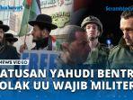 VIDEO-Kaum-Yahudi-Bentrok-dengan-Polisi-Israel-Undang-undang-Wajib-Militer-Ditentang-Keras.jpg
