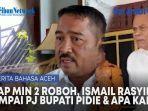 VIDEO-POPULER-BAHASA-ACEH-Atap-MIN-2-Roboh-Ismail-Rasyid-sampai-Pj-Bupati-Pidie-dan-Apa-Karya.jpg