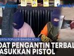 VIDEO-POPULER-BAHASA-ACEH-Pemuda-Pidie-Boat-Pengantin-Terbalik-sampai-Masukkan-Pistol-dalam-CD.jpg