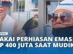 VIRAL-Haji-Lady-Pakai-Perhiasan-Emas-Rp-400-Juta-saat-Mudik.jpg