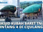 VIRAL-Masjid-Kubah-Baret-Bintang-4-Dibangun-di-Pangandaran-Digagas-Langsung-Panglima-TNI.jpg
