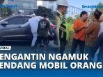 VIRAL-Pengantin-Pria-Ngamuk-Gegara-Senggolan-Tendang-Mobil-hingga-Tarik-Kerah-Baju.jpg