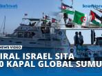 Viral-Israel-Sita-40-Kapal-Global-Sumud-Aktivis-Langsung-Dideportasi.jpg