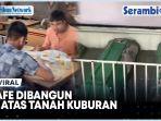 Viral-Kafe-Dibangun-di-Atas-Tanah-Kuburan-Makan-Bersama-Batu-Nisam.jpg