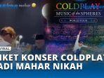 Viral-Tiket-Konser-Coldplay-Jadi-Mahar-Pernikahan-Pasangan-Pengantin-Coldheads-Sejati.jpg