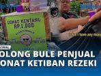 Viral-Tolong-Bule-yang-Tak-Punya-Uang-Penjual-Donat-Ketiban-Rezeki-Nomplok.jpg
