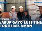 WABUP-GAYO-LUES-TINJAU-STOK-BERAS-AMAN.jpg