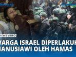 Warga-Israel-Akui-Diperlakukan-Manusiawi-Oleh-Hamas-saat-Disandera-Beda-dengan-Tentara-Israel.jpg