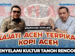 VIDEO - Wawancara Eksklusif Kajati Aceh Terpikat Aneka Rasa Kopi Aceh