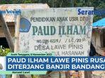 VIDEO - PAUD Ilham Lawe Pinis Diterjang Banjir Bandang