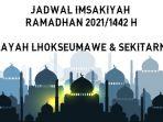 jadwal-imsakiyah-ramadhan-20211442-h-untuk-wilayah-lhokseumawe-dan-sekitarnya.jpg