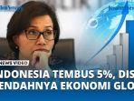 VIDEO Di Tengah Rendahnya Pertumbuhan Ekonomi Global, Indonesia Tembus di Angka 5 Persen