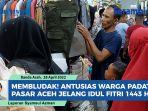 membludak-antusias-warga-padati-pasar-aceh-jelang-idul-fitri-1443-h.jpg