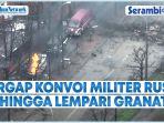 pasukan-ukraina-sergap-konvoi-militer-rusia-di-mariupol-lempar-granat-dan-tembaki-kendaraan.jpg