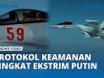 protokol-keamanan-tingkat-ekstrim-putin.jpg