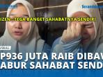 rp936-juta-raib-dibawa-kabur-sahabat-sendiri.jpg