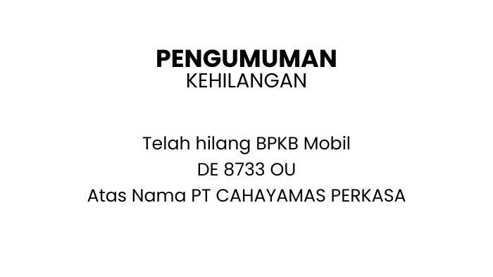 Berita Kehilangan BPKB Mobil CAHAYAMAS MULTI PERKASA Nomor Mesin W04DTRR25179