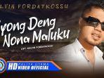 Nyong-Deng-Nona-Maluku-yang-dinyanyikan-oleh-Kelvin-Fordatkossu.jpg
