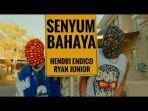 Senyum-Bahaya-yang-dinyanyikan-oleh-Hendri-Endico-feat-Ryan-Junior.jpg