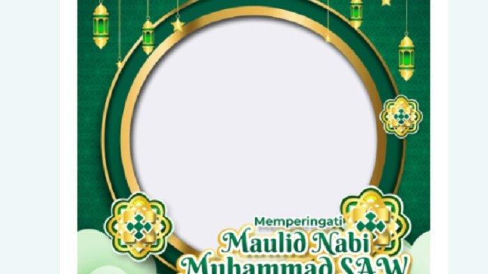 30 LINK Twibbon Maulid Nabi 2023 Gratis, Yuk Bagikan ke Keluarga Saudara dan Sahabat