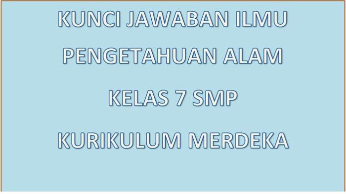Kunci Jawaban IPA Kelas 7 SMP Kurikulum Merdeka Halaman 138, Mari Uji Kemampuan Kalian