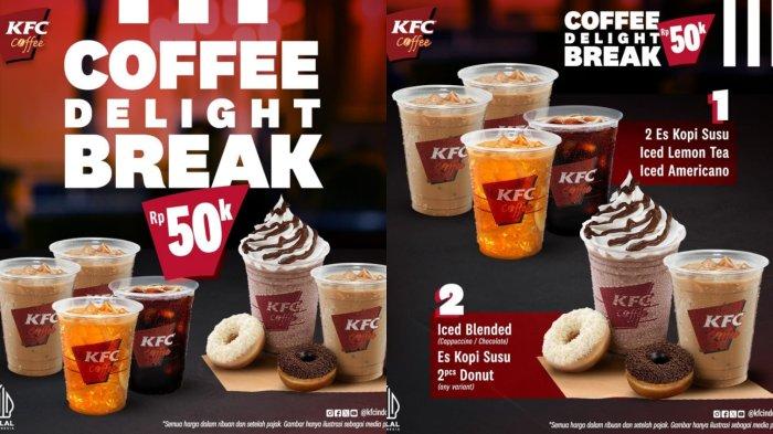 RAMADHAN Hemat! Promo KFC Maret 2024, Dapatkan Paket Coffee Delight Break Rp 50 Ribuan