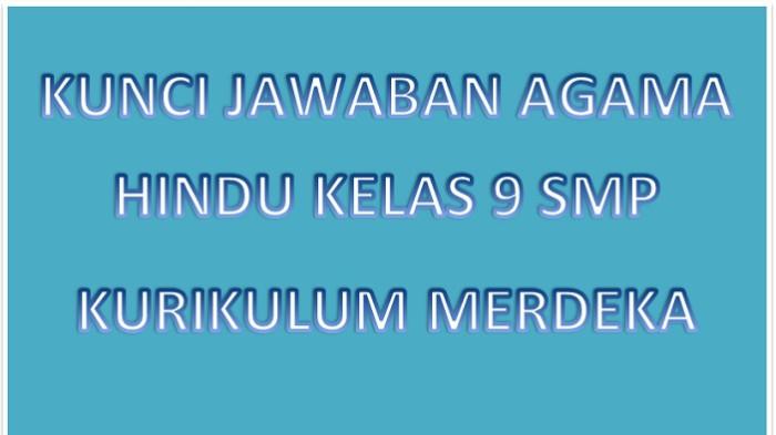 Jawaban Asesmen Bab 2, Soal Agama Hindu Kelas 9 Halaman 108 109 110 111 112 Kurikulum Merdeka
