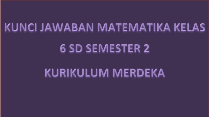 Kunci Jawaban Matematika Kelas 6 Semester 2 Kurikulum Merdeka Halaman 81 82, Eksplorasi 3.1
