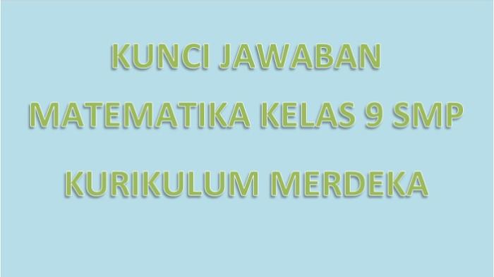 Kunci Jawaban Matematika Kelas 9 SMP Kurikulum Merdeka Halaman 256, Ayo Mencoba 4.8