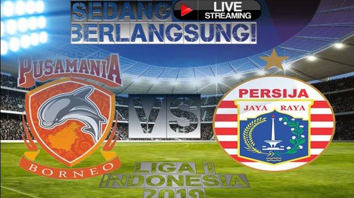 SEDANG BERLANGSUNG! Live Streaming Borneo FC vs Persija Liga 1 2019 Tonton di Smartphone