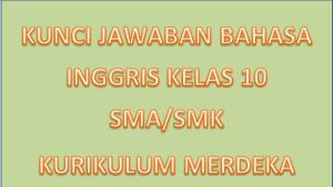 Kunci-Jawaban-Bahasa-Inggris-Kelas-10-Halaman-Kurikulum-Merdeka1.jpg