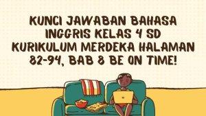 Kunci-Jawaban-Bahasa-Inggris-Kelas-4-SD-Kurikulum-Merdeka-Halaman-82-94-Bab-8-Be-On-Time.jpg